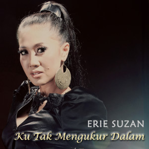Dengarkan Ku Tak Mengukur Dalam lagu dari Erie Suzan dengan lirik