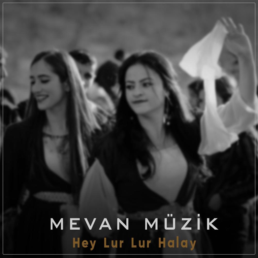 Hey Lur Lur Halay Gowend (feat. Mevan Müzik)