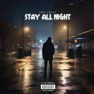Tmg Fredo的專輯Stay All Night
