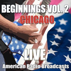 อัลบัม Beginnings Vol. 2 (Live) ศิลปิน Chicago