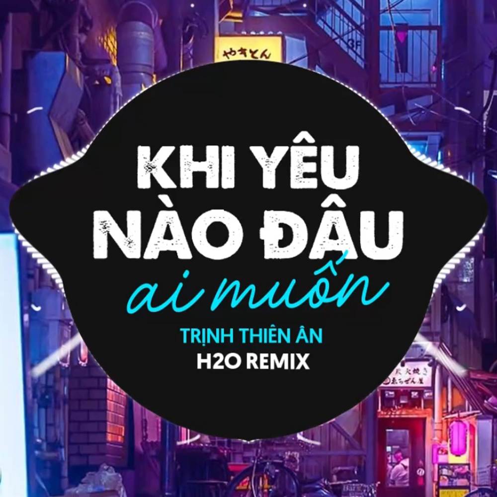 Khi Yêu Nào Đâu Ai Muốn (Remix Vinahouse)
