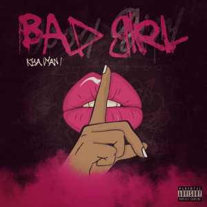 收聽Kya ImanI的Bad Girl (Explicit)歌詞歌曲
