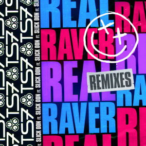 收听TS7的Real Raver (Tsuki Remix)歌词歌曲