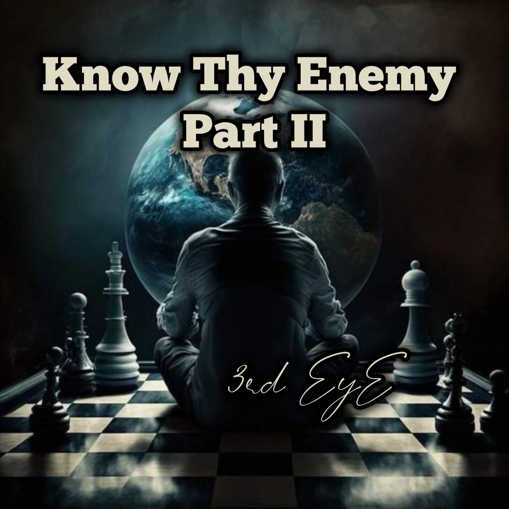 Know Thy Enemy , Pt. 2 (Explicit)