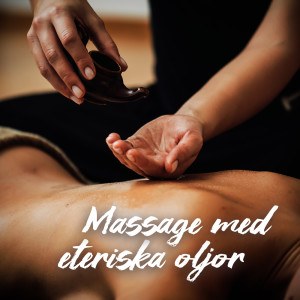 Album Massage med eteriska oljor (Musik för spamassage och ren avkoppling) from Lugn Spa Akademi