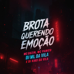 ดาวน์โหลดและฟังเพลง Brota Querendo Emoção (Explicit) พร้อมเนื้อเพลงจาก DJ ML da Vila