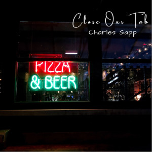 Listen to Close Our Tab song with lyrics from Charles Sapp