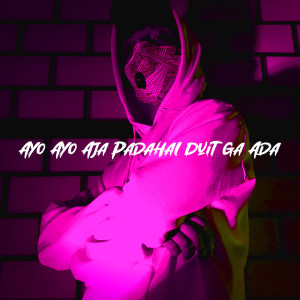 Listen to Ayo Ayo Aja Padahal Duit Ga Ada song with lyrics from Twentyfo