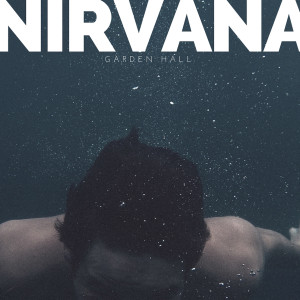ดาวน์โหลดและฟังเพลง Nirvana พร้อมเนื้อเพลงจาก Garden Hall