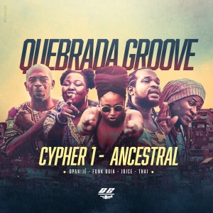 ดาวน์โหลดและฟังเพลง Cypher 1: Ancestral พร้อมเนื้อเพลงจาก Quebrada Groove