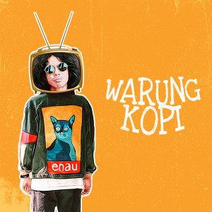 Dengarkan lagu Warung Kopi nyanyian ENAU dengan lirik