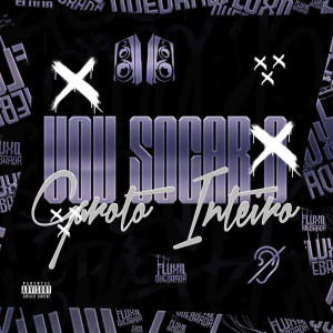 ดาวน์โหลดและฟังเพลง Vou socar o garoto inteiro (Explicit) พร้อมเนื้อเพลงจาก DJ BIEL BKS