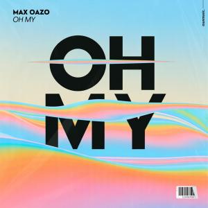 Max Oazo的專輯Oh My