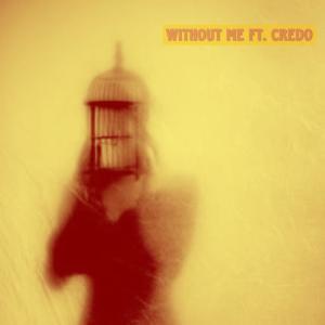 Credence的專輯Without Me (feat. Credo)