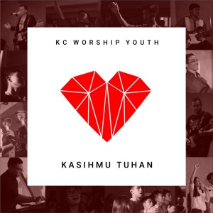 收聽KC Worship Youth的KasihMu Tuhan歌詞歌曲