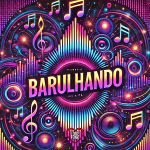 ดาวน์โหลดและฟังเพลง Barulhando (Explicit) พร้อมเนื้อเพลงจาก Love Fluxos