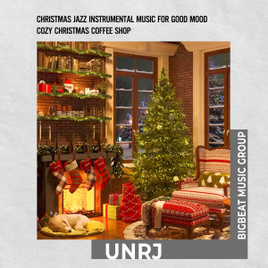 UNRJ的专辑Christmas Jazz Instrumental Music for Good Mood | Cozy Christmas Coffee Shop (Smooth Jazz)