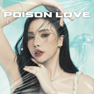 Listen to Poison Love song with lyrics from LALA