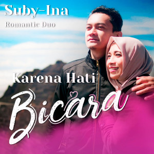 Dengarkan Karena Hati Bicara (KHB) lagu dari Suby-Ina dengan lirik