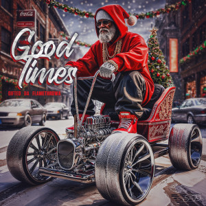 Album Good Times from Gifted Da Flamethrowa