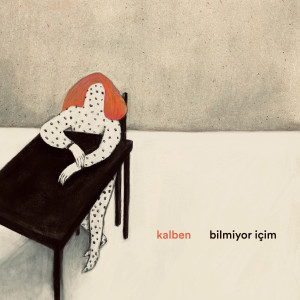 Listen to Bilmiyor İçim song with lyrics from Kalben