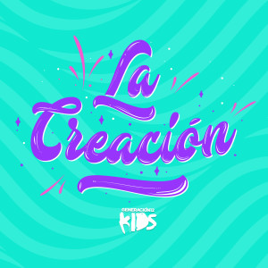 Listen to La Creación song with lyrics from Generación 12 Kids