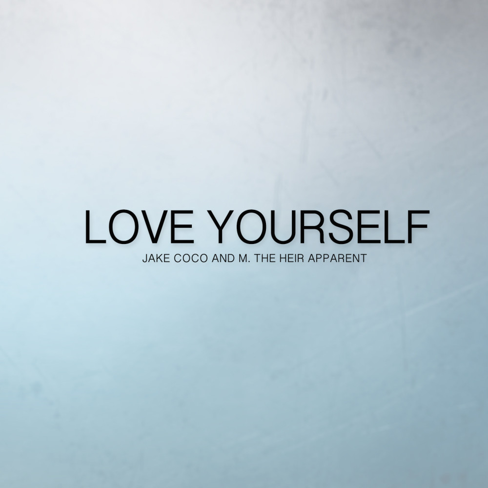 Love Yourself (Acoustic) [feat. M the Heir Apparent]