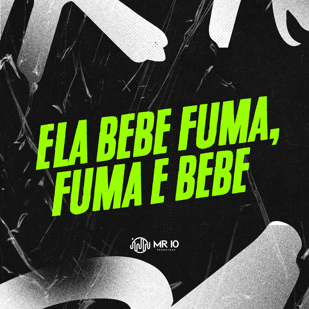 ELA BEBE FUMA, FUMA E BEBE (Explicit)