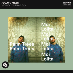 ดาวน์โหลดและฟังเพลง Moi Lolita (feat. OT) พร้อมเนื้อเพลงจาก Palm Trees