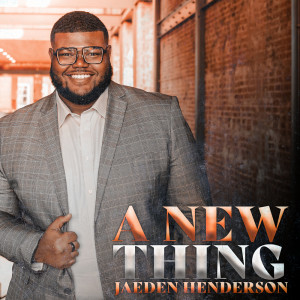收聽Jaeden Henderson的A New Thing歌詞歌曲
