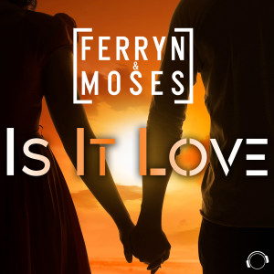 Dengarkan Is It Love lagu dari Ferryn & Moses dengan lirik