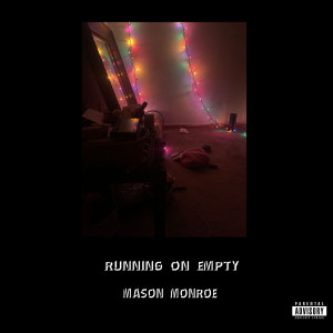 Mason Monroe的专辑Running on Empty (Explicit)