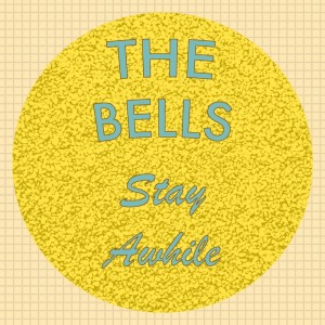 收聽The Bells的Stay Awhile歌詞歌曲