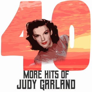 40 More Hits of Judy Garland