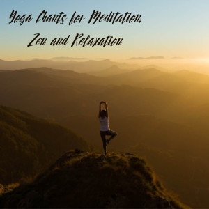 Yoga Chants for Meditation, Zen and Relaxation