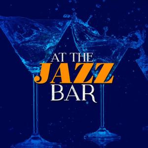 Jazz Bar Chillout的專輯At the Jazz Bar