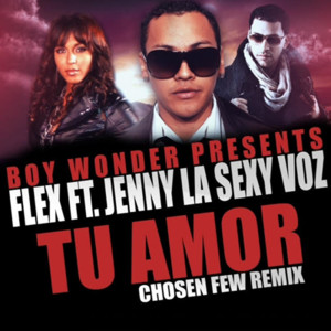 อัลบัม Tu Amor (Chosen Few Remix) [feat. Jenny La Sexy Voz] ศิลปิน Jenny La Sexy Voz