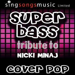 ดาวน์โหลดและฟังเพลง Super Bass (A Tribute to Nicki Minaj) พร้อมเนื้อเพลงจาก Cover Pop
