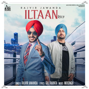 Dengarkan lagu Iltaan nyanyian Rajvir Jawanda dengan lirik