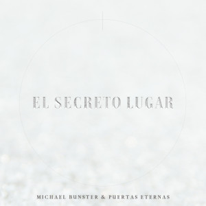 Michael Bunster的专辑El Secreto Lugar