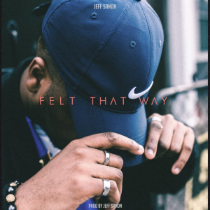 Album Felt That Way (Explicit) from Jeff Sanon