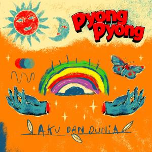 收聽Pyong Pyong的AKU DAN DUNIA歌詞歌曲