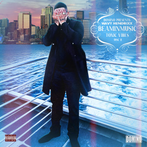 Beaminmusic的专辑Wavy Hendrixx Toxic Vibes Disc 2, Pt. 2 (Explicit)