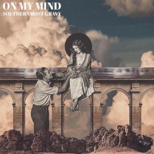 Southernmost Gravy的專輯On My Mind (feat. FORD)