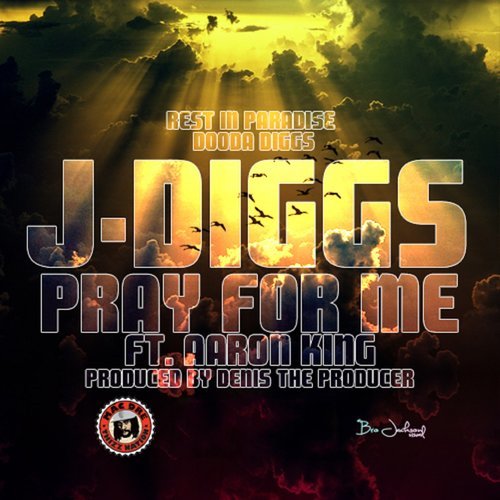 Pray for Me (Rest Is Paradise Dooda Diggs) [feat. Aaron King] (Explicit)