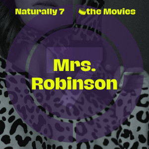 Naturally 7的專輯Mrs. Robinson