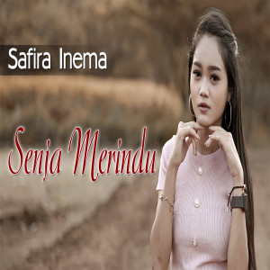 收聽Safira Inema的Senja Merindu歌詞歌曲