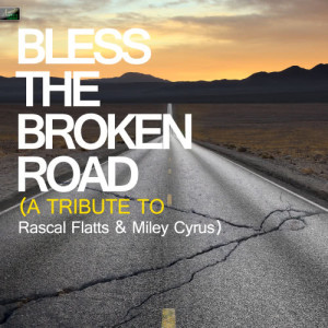 收聽Ameritz Tribute Standards的Bless the Broken Road (Acoustic Version) [A Tribute to Rascal Flatts & Miley Cyrus] (Acoustic)歌詞歌曲
