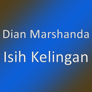 Listen to Isih Kelingan song with lyrics from Dian Marshanda