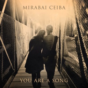 收聽Mirabai Ceiba的You Are a Song歌詞歌曲